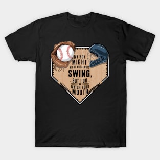 My Boy Might Not Always Swing But I Do So T-Shirt